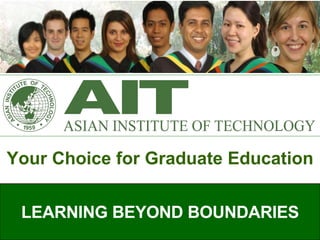 LEARNING BEYOND BOUNDARIES Your Choice for Graduate Education 