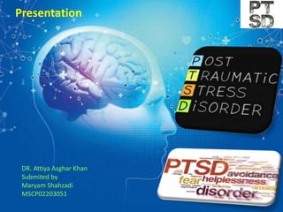 DR. Attiya Asghar Khan
Submited by
Maryam Shahzadi
MSCP02203051
Presentation
 