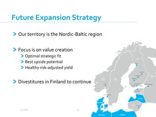 102.2.2017
Future Expansion Strategy
Our territory is the Nordic-Baltic region
Focus is on value creation
Optimal strategic fit
Best upside potential
Healthy risk-adjusted yield
Divestitures in Finland to continue
 