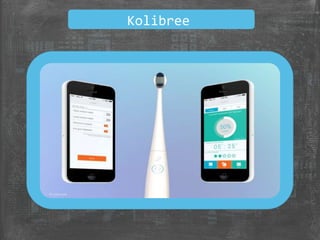 Kolibree
 