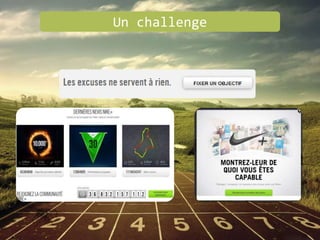 Un challenge
 