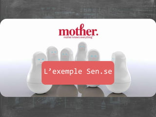 L’exemple Sen.se
 