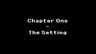 Chapter One
     -
The Setting
 