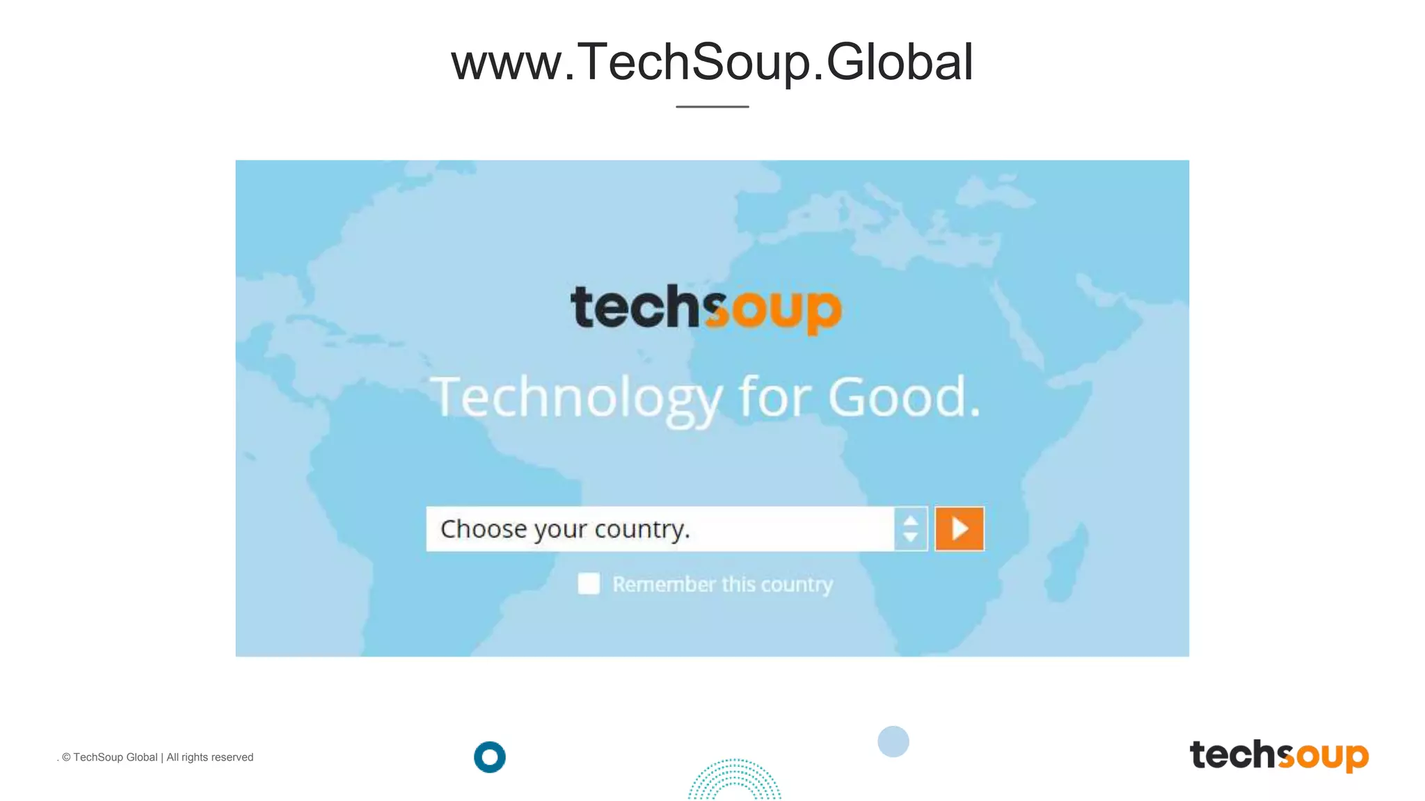 . © TechSoup Global | All rights reserved
www.TechSoup.Global
 