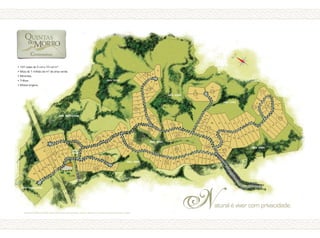 222222222222
222222222222
• 	191 lotes de 2 mil a 10 mil m2
.
• 	Mais de 1 milhão de m2
de área verde.
• 	Mirantes.
• 	Trilhas.
• 	Matas virgens.
Perspectiva artística do local. Loteamento em fase de implantação, sujeito a alterações em função de aspectos técnicos e legais.
Natural é viver com privacidade.
 