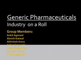 Generic Pharmaceuticals
Industry on a Roll
 