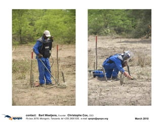 March 2010 c ontact:  Bart Weetjens,  Founder  Christophe Cox,  CEO Po box 3078, Morogoro, Tanzania, tel +255 2600 635,  e-mail:  [email_address] 