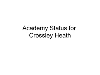 Academy Status for  Crossley Heath 