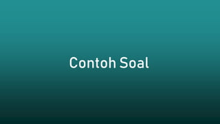 Contoh Soal
 