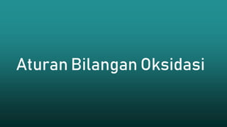 Aturan Bilangan Oksidasi
 