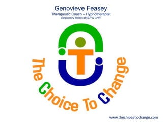 Genovieve Feasey
Therapeutic Coach – Hypnotherapist
Regulatory Bodies BACP & GHR

www.thechiocetochange.com

 
