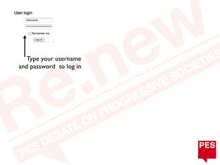 Type your username
and password to log in
 