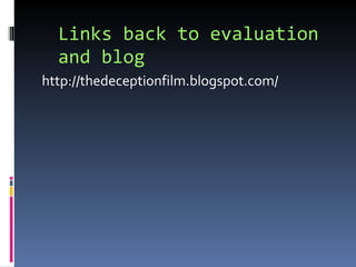 Links back to evaluation and blog http://thedeceptionfilm.blogspot.com/ 