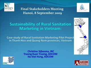 Final Stakeholders Meeting  Hanoi, 8 September 2009 