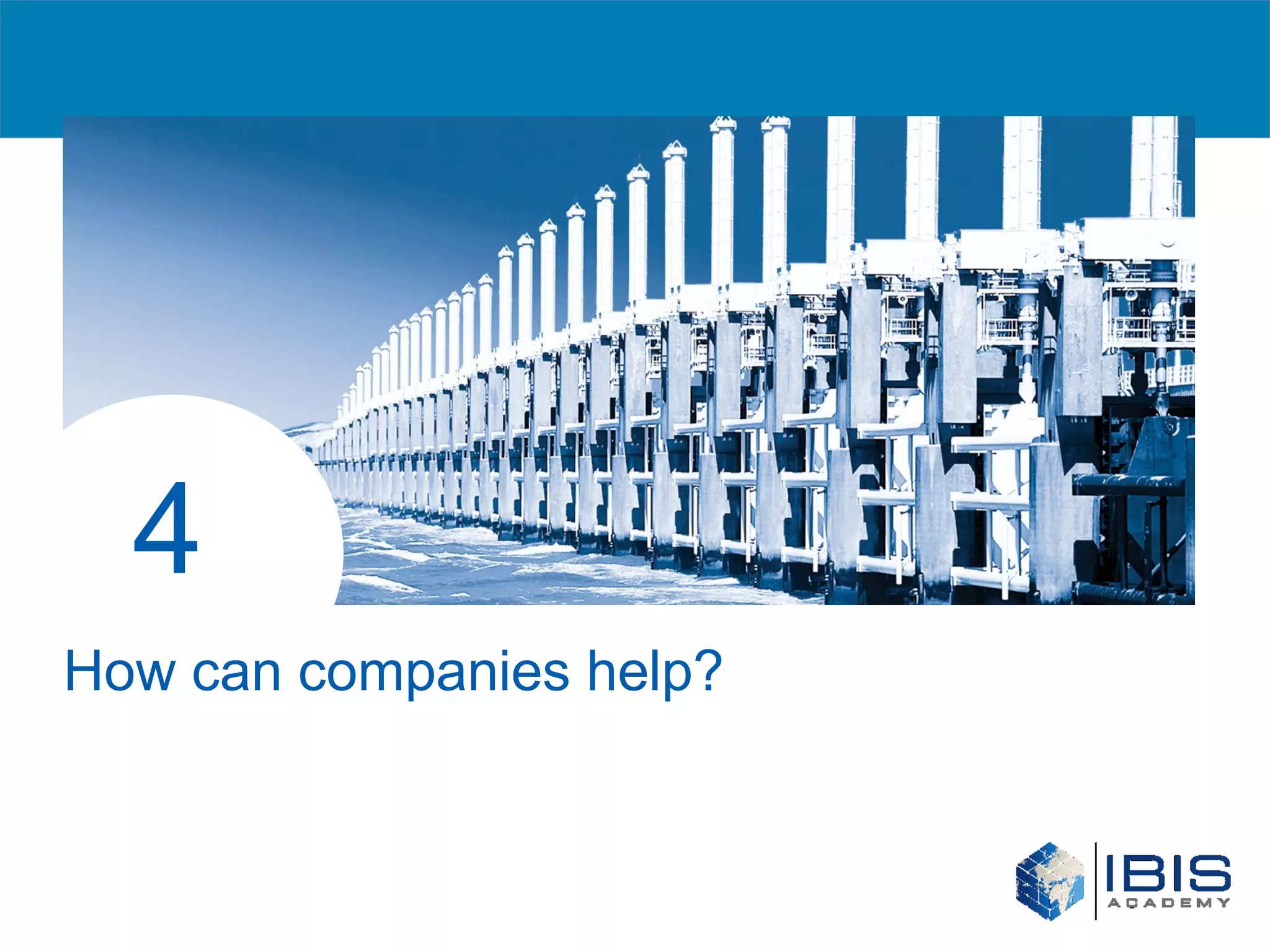 4
How can companies help?
 