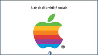 Biaisde désirabilitésociale
 