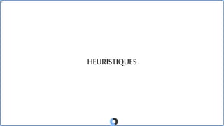 HEURISTIQUES
 