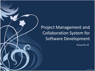 Project Management and Collaboration System for Software Development Group No.19 