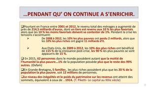 En 2016, 8 personnes possèdent autant que la moitié de
l’humanité la plus pauvre
13
Source: Observatoire des inégalités
 