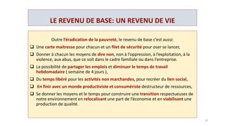 LE REVENU D’EXISTENCE ?
• revenu d’existence,
• revenu de base,
• allocation universelle,
• dividende universel,
• revenu universel,
• revenu de citoyenneté,
• salaire socialisé.
16
 