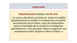 750 € DE REVENU UNIVERSEL – 750€ DE CONTRIBUTION
AGE MONTANT COMMENTAIRES
REVENU PAR HABITANT 1620€
PATRIMOINE PAR HABITANT
166 000€
E.B.E. PAR HABITANT 747 €
CSRB - 30 %
486 €
TAN – 1,5 % / AN
208€
C EBE – 7,5 %
56 €
TOTAL
750 €
36
 