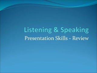 Presentation Skills - Review
 