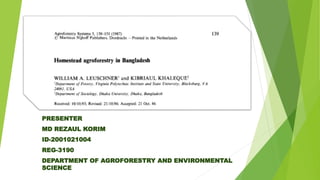 PRESENTER
MD REZAUL KORIM
ID-2001021004
REG-3190
DEPARTMENT OF AGROFORESTRY AND ENVIRONMENTAL
SCIENCE
 