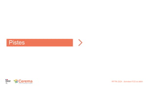 Pistes
RFTM 2024 : données FCD et débit
 