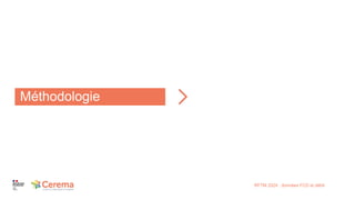 Méthodologie
RFTM 2024 : données FCD et débit
 