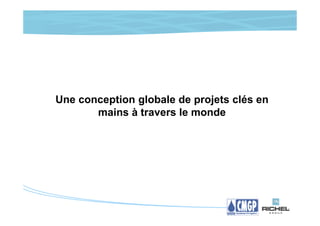 Une conception globale de projets clés en
       mains à travers le monde
 