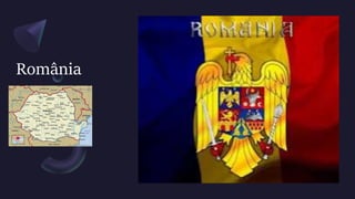 România
 