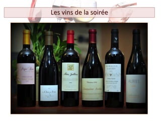 Les vins de la soirée
 
