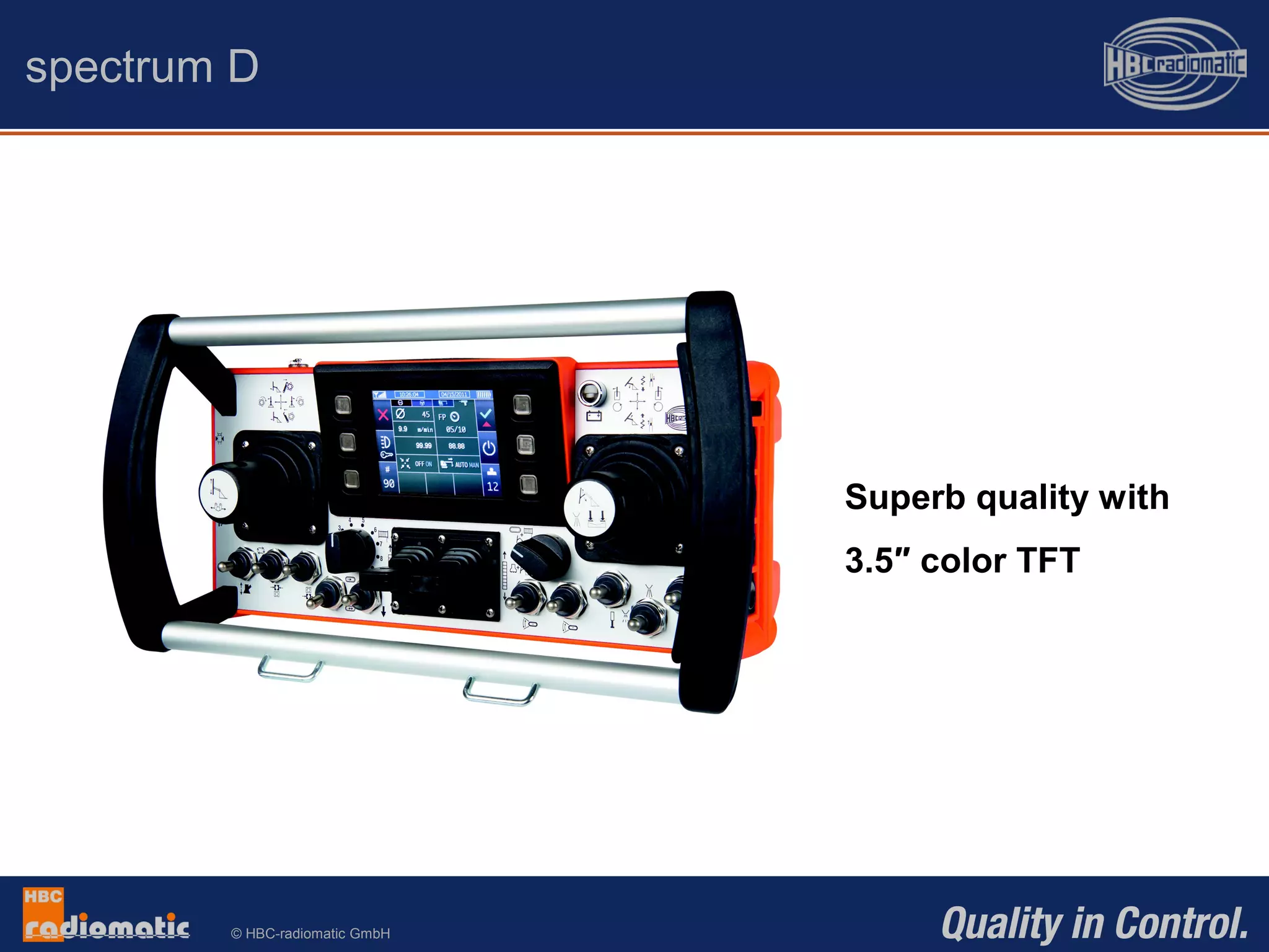 © HBC-radiomatic GmbH
Superb quality with
3.5″ color TFT
spectrum D
 