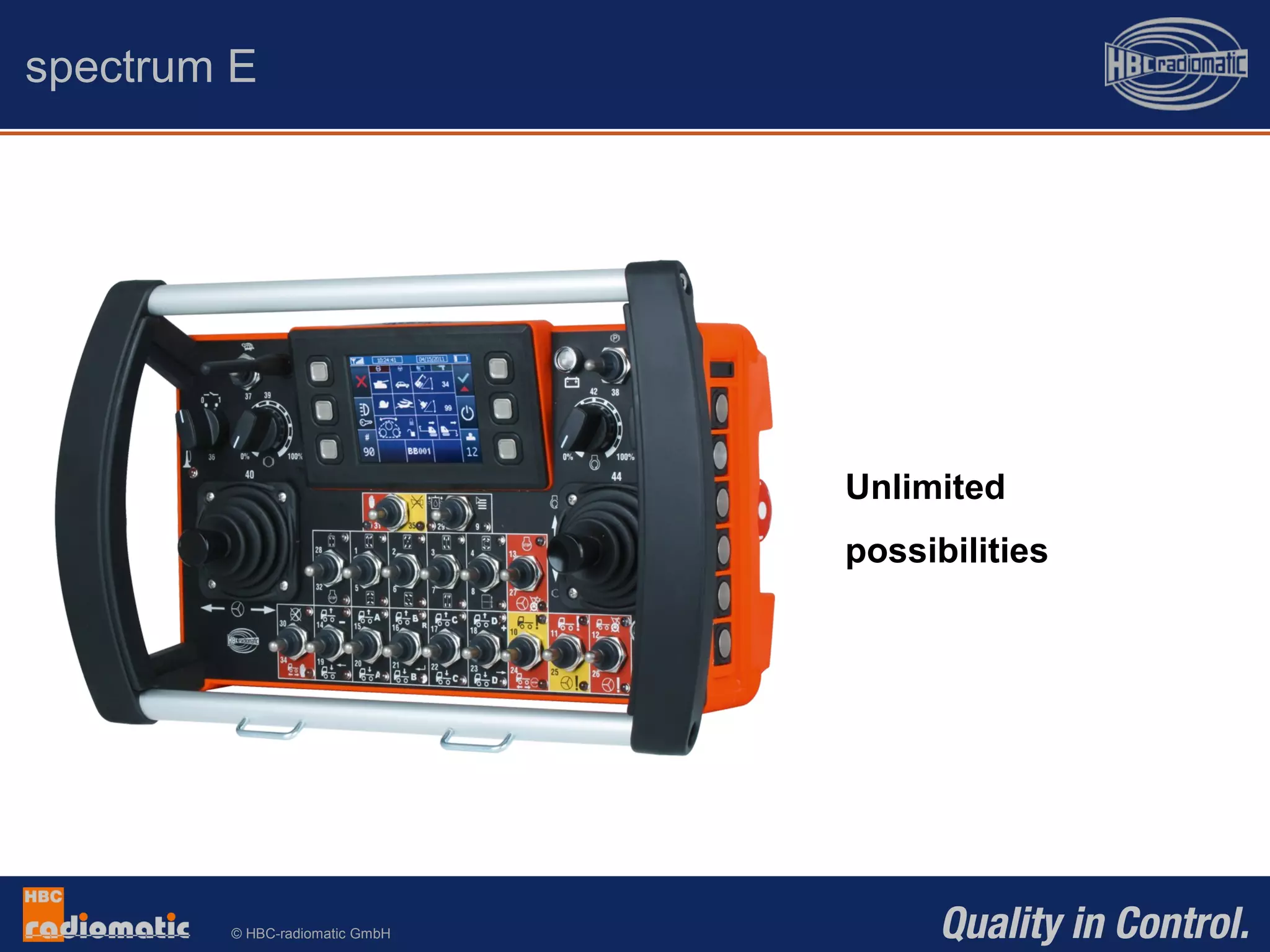 © HBC-radiomatic GmbH
Unlimited
possibilities
spectrum E
 