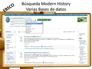 Búsqueda Modern History
Varias Bases de datos
8/29/2011 Prof. Edith M. Torres 12
 
