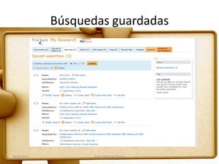 Búsquedas guardadas
8/29/2011 Prof. Edith M. Torres 17
 