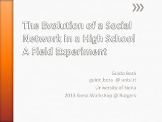 Guido Borà
guido.bora @ unisi.it
University of Siena
2013 Siena Workshop @ Rutgers

 