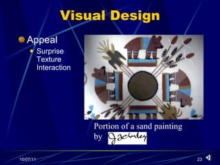 Visual Design Appeal Surprise Texture Interaction Portion of a sand painting by   