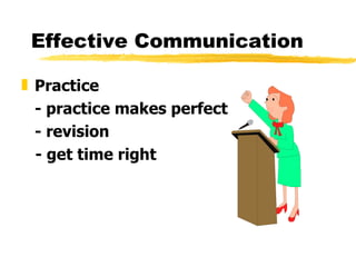Effective Communication Practice - practice makes perfect - revision - get time right 