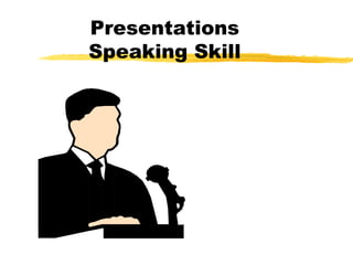 Presentations
Speaking Skill
 