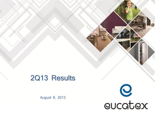 2Q13 Results
August 8, 2013
 