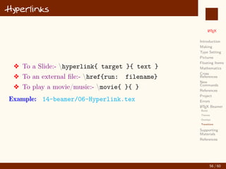 L
ATEX
Introduction
Making
Type Setting
Pictures
Floating Items
Mathematics
Cross
References
New
Commands
References
Project
Errors
L
ATEX Beamer
Supporting
Materials
References
Error debugging
v undefined control sequence
v Too many }’s
v Missing } inserted
v Missing $ inserted
v Misplaced alignment tab character 
49 / 60
:
 