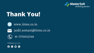 Thank You!
www.iitms.co.in
janki.somani@iitms.co.in
Follow us on:
91-7770012749
 