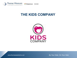 By Your Side. On Your Sidewww.thomaswestcott.co.uk
THE KIDS COMPANY
 
