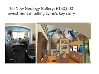 The New Geology Gallery: ?150,000
investment in telling Lymes key story
Now.
June 2017
 