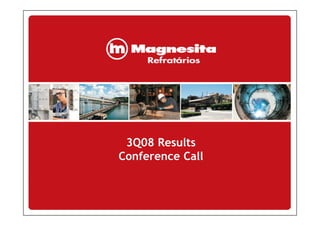 3Q08 R l3Q08 Results
Conference Call
 