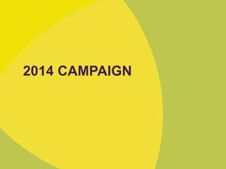 2014 CAMPAIGN
 