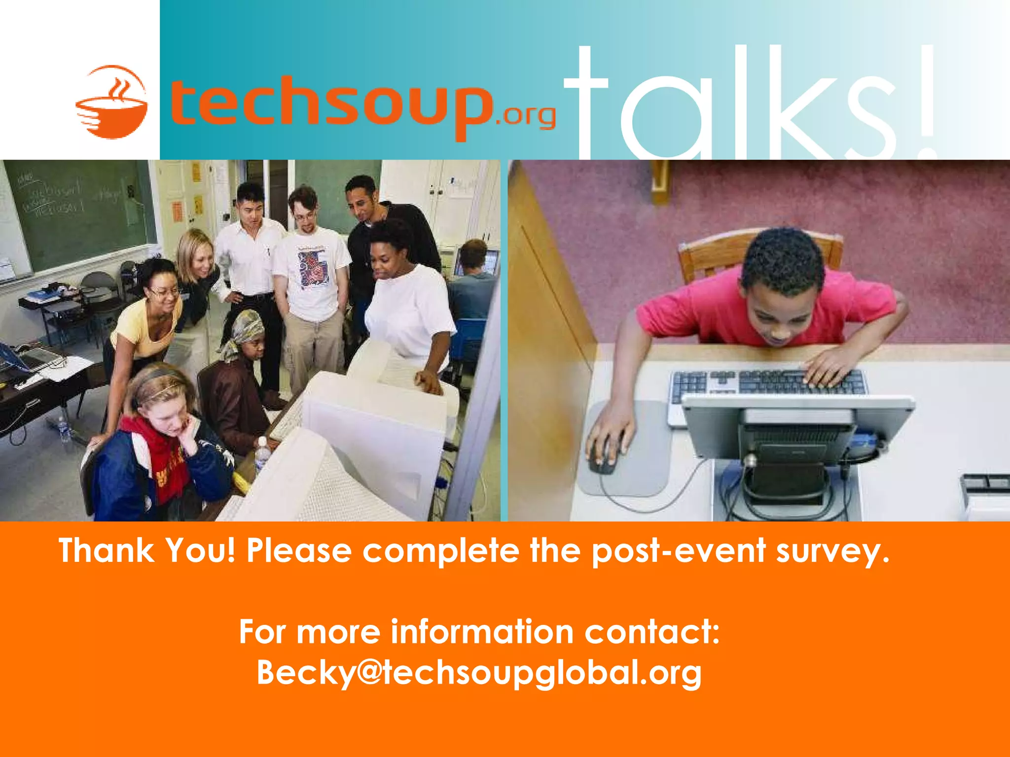 Thank You! Please complete the post-event survey.  For more information contact: [email_address] 