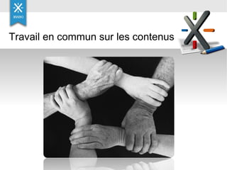 Travail en commun sur les contenus 
