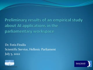 1
Dr. Fotis Fitsilis
Scientific Service, Hellenic Parliament
July 5, 2022
 